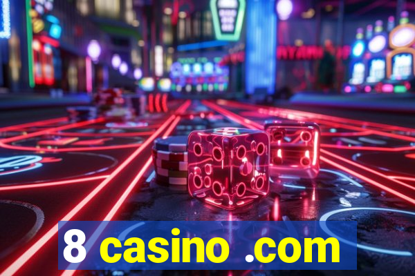 8 casino .com